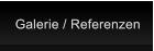 Galerie / Referenzen Galerie / Referenzen