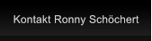Kontakt Ronny Schchert Kontakt Ronny Schchert