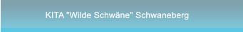KITA "Wilde Schwne" Schwaneberg                                 KITA "Wilde Schwne" Schwaneberg